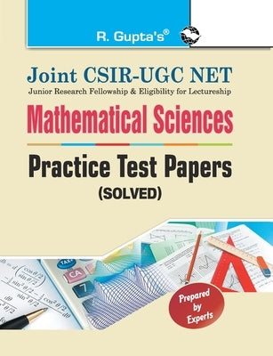 Joint CSIRUGC NET: Mathematical Sciences Practice Test Papers (Solved) by Rph Editorial Board