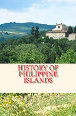 History of Philippine Islands: The Peopling of the Philippines by Slosson, E. E.