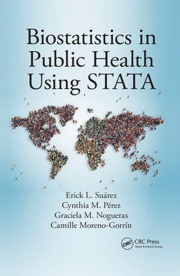 Biostatistics in Public Health Using Stata by Su?rez, Erick L.