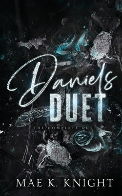 Daniels Duet: The Complete Duet by Knight, Mae K.