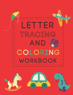 Letter Tracing And Coloring Book: Alphabet Letter Tracing Workbook for ABC Learning & Alphabet Recognizing Tracing Coloring Fun ABC Writing Activity B by Publication, Anabilgraphic
