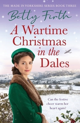 A Wartime Christmas in the Dales by Firth, Betty