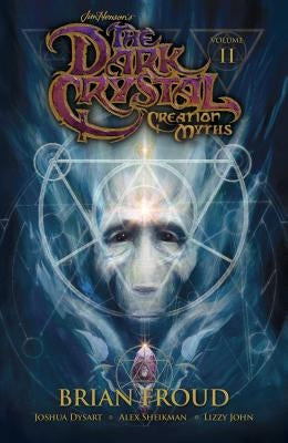 Jim Henson's the Dark Crystal: Creation Myths Vol. 2 by Henson, Jim