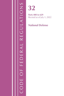 Code of Federal Regulations, Title 32 National Defense 400-629, Revised as of July 1, 2022 by Office of the Federal Register (U S )