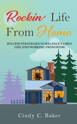 Rockin' Life From Home by Baker, Cindy C.