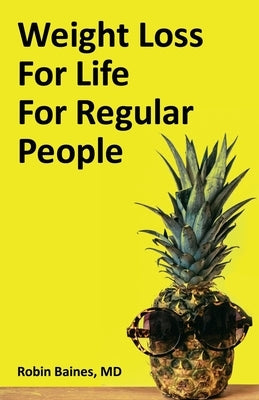 Weight Loss For Life For Regular People by Baines, Robin