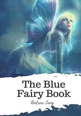The Blue Fairy Book by Lang, Andrew