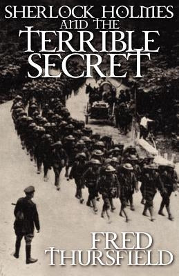 Sherlock Holmes and the Terrible Secret by Thursfield, Fred