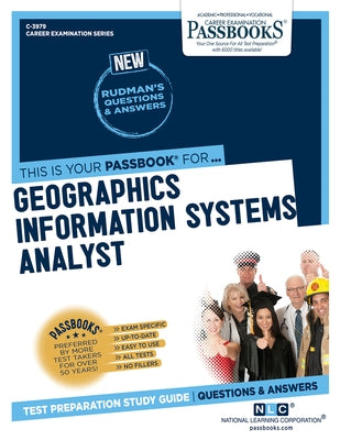 Geographic Information System Analyst (C-3979): Passbooks Study Guide by Corporation, National Learning
