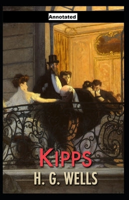 Kipps Annotated by Wells, H. G.