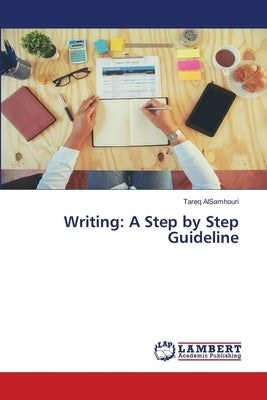 Writing: A Step by Step Guideline by Alsamhouri, Tareq