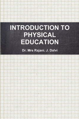 Introduction to Physical Education by Dalvi, Rajani J.