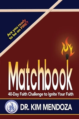 Matchbook: Forty-Day Faith Challenge to Ignite Your Faith by Edlin, Ashley