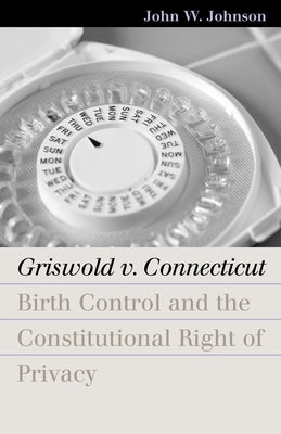 Griswold V. Connecticut by Johnson, John W.