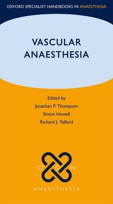 Vascular Anaesthesia by Thompson, Jonathan