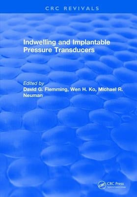 Indwelling and Implantable Pressure Transducers by Flemming, D. G.