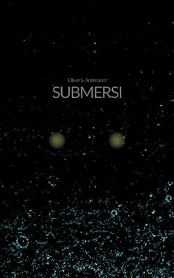Submersi by S. Andreasen, Oliver