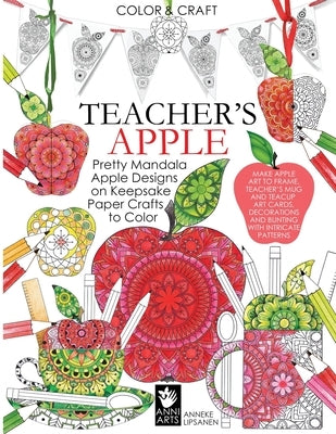 Teacher's Apple: Pretty Mandala Apple Designs on Keepsake Paper Crafts to Color by Lipsanen, Anneke