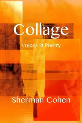 Collage: Voices in Poetry by Cohen, Sherman