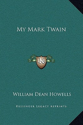 My Mark Twain by Howells, William Dean