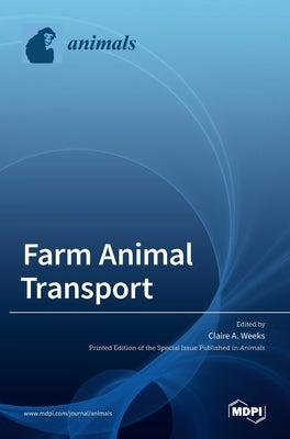 Farm Animal Transport by Weeks, Claire A.