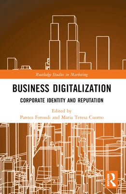 Business Digitalization: Corporate Identity and Reputation by Foroudi, Pantea