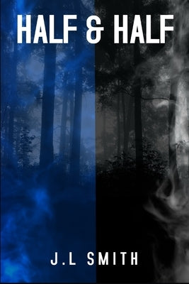 Half & Half: Book 1 by Smith, J. L.