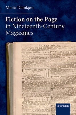 Fiction on the Page in Nineteenth-Century Magazines by Damkj?r, Maria