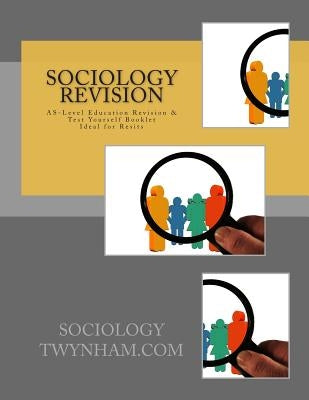 Sociology Revision AS-Level Education Revision & Test Yourself Booklet Ideal for Resits by Thompson, C. H.