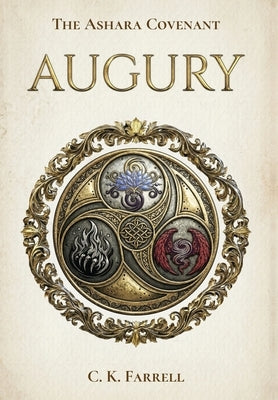 Augury: Book I of The Ashara Covenant by Farrell, C. K.