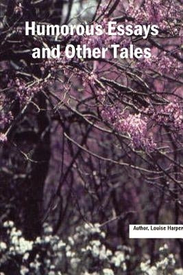 Humorous Essays and Other Tales by Harper, Louise