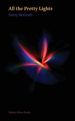 All the Pretty Lights by McGrath, Gerry