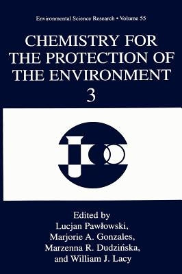Chemistry for the Protection of the Environment 3 by Pawlowski, T.