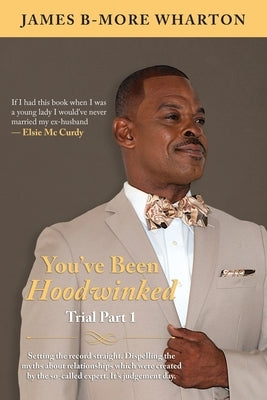 You've Been Hoodwinked: Trial Part 1 by Wharton, James B-More