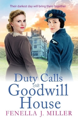 Duty Calls at Goodwill House by Miller, Fenella J.