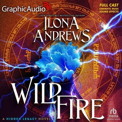 Wildfire [Dramatized Adaptation]: Hidden Legacy 3 by Andrews, Ilona
