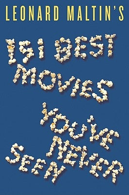 Leonard Maltin's 151 Best Movies You've Never Seen by Maltin, Leonard