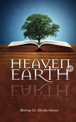 Heaven on Earth by Idowu, Abiola