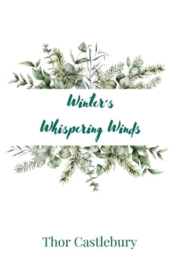 Winter's Whispering Winds by Castlebury, Thor