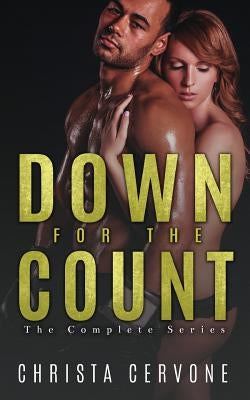 Down For The Count: The Complete Series by Cervone, Christa