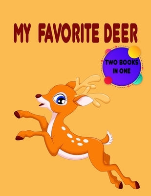 My Favorite Deer: coloring book for toddlers, Practice and Pen Control, Children Activity Books for Kids Ages 2-4-5-6-8, Boys, Girls, Fu by Publishing, Sidzon