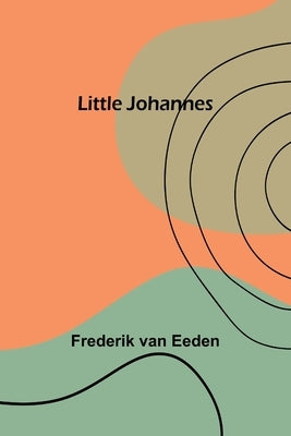 Little Johannes by Van Eeden, Frederik