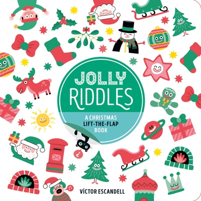 Jolly Riddles: A Christmas Lift-The-Flap Book by Escandell, Victor