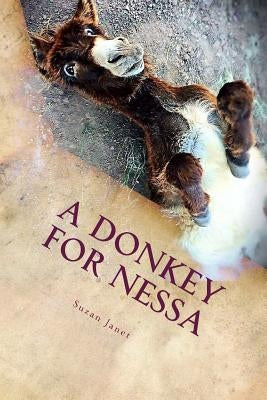 A Donkey For Nessa by Janet, Suzan