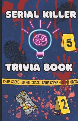 Serial Killer Trivia Book: True Crime Trrivia with questions and answers by Publishing, New York