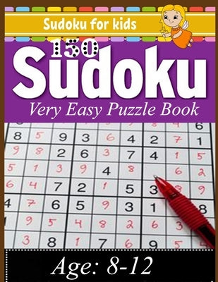 Sudoku for kids: Sudoku 150 Very Easy Puzzle Book: Total 150 Sudoku Puzzles to solves (Sudoku Puzzle Books Easy) by Publishing, Kazigift