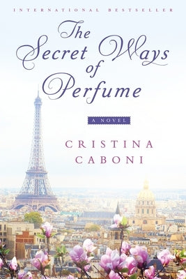 The Secret Ways of Perfume by Caboni, Cristina