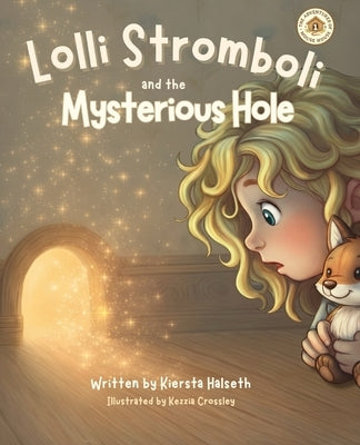 Lolli Stromboli and the Mysterious Hole by Halseth, Kiersta