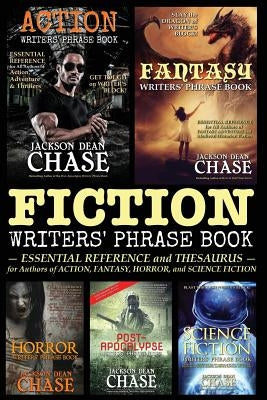 Fiction Writers' Phrase Book: Essential Reference and Thesaurus for Authors of Action, Fantasy, Horror, and Science Fiction by Chase, Jackson Dean