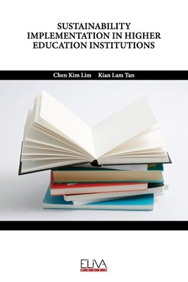 Sustainability Implementation in Higher Education Institutions by Tan, Kian Lam